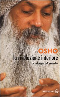 La rivoluzione interiore. La psicologia dell'esoterico - Osho - copertina