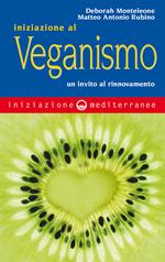 Iniziazione al veganismo. Un invito al rinnovamento