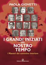 I grandi iniziati del nostro tempo. I maestri del cammino interiore