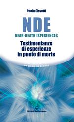 NDE Near-Death Experiences. Testimonianze di esperienze in punto di morte