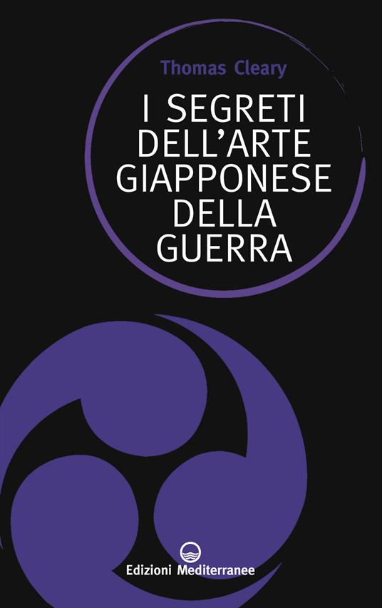 I segreti dell'arte giapponese della guerra - Thomas Cleary,S. Bertone - ebook