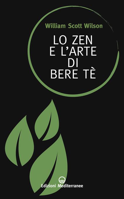 Lo zen e l'arte di bere tè - William Scott Wilson,M. Faccia - ebook