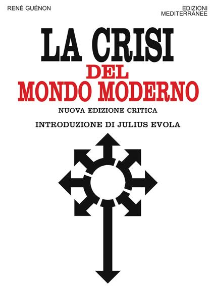 La crisi del mondo moderno. Nuova ediz. - René Guénon,Julius Evola - ebook