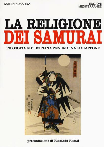 La religione dei samurai. Filosofia e disciplina zen in Cina e Giappone - Kaiten Nukariya - copertina