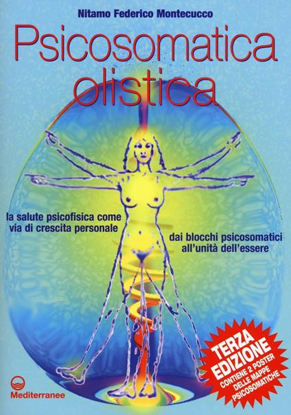 Psicosomatica olistica. La salute psicofisica come via di crescita personale. Dai blocchi psicosomatici all'unità dell'essere. Con poster - Nitamo Federico Montecucco - copertina