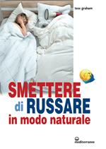 Smettere di russare in modo naturale