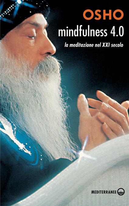 Mindfulness 4.0. La meditazione nel XXI secolo - Osho,Anand Videha - ebook