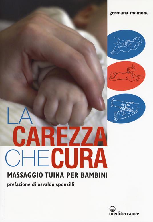 La carezza che cura. Massaggio Tuina per bambini - Germana Mamone - copertina