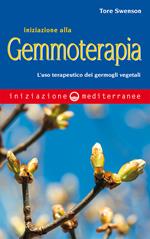 Iniziazione alla gemmoterapia. L'uso terapeutico dei germogli vegetali