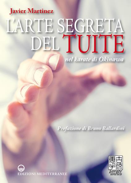 L' arte segreta del Tuite nel karate di Okinawa - Javier Martinez,A. Savino - ebook