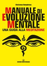 Manuale di evoluzione mentale. Una guida alla meditazione