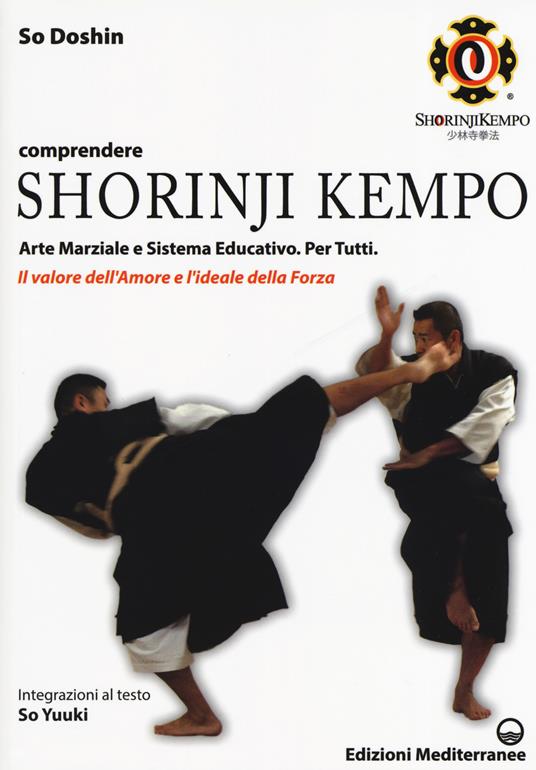 Comprendere Shorinji Kempo. Arte marziale e sistema educativo. Per tutti. Il valore dell'amore e l'ideale della forza - So Doshin - copertina