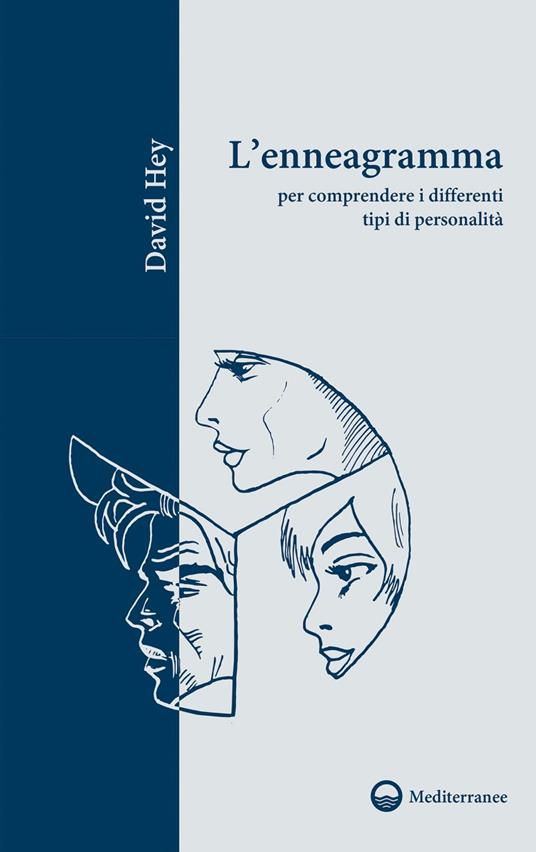 L' enneagramma per comprendere i differenti tipi di personalità - David Hey - ebook