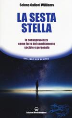 La sesta stella. La consapevolezza come forza del cambiamento sociale e personale