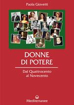 Donne di potere. Dal Quattrocento al Novecento