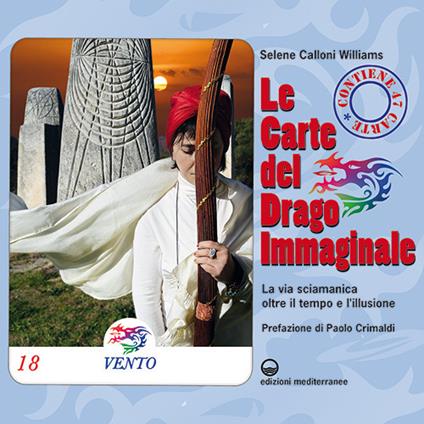 Le carte del drago immaginale. La via sciamanica oltre il tempo e l'illusione. Con 47 Carte - Selene Calloni Williams - copertina