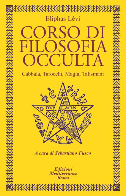 Corso di filosofia occulta. Cabbala, Tarocchi, magia, talismani - Éliphas Lévi - copertina