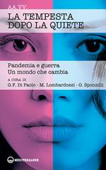 La tempesta dopo la quiete. Pandemia e guerra. Un mondo che cambia