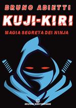 Kuji-Kiri. Magia segreta dei ninja