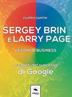 Sergey Brin e Larry Page. Gli inventori di Google