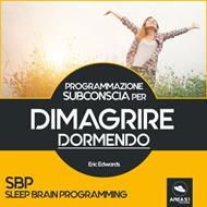 SBP - Programmazione Subconscia per dimagrire dormendo