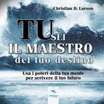 Tu sei il maestro del tuo destino