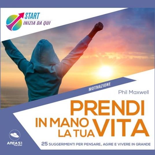 Prendi in mano la tua vita