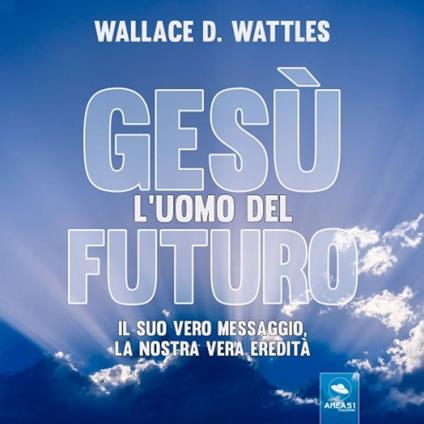 Gesù: l’uomo del futuro