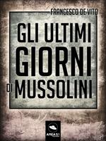 Gli ultimi giorni di Mussolini