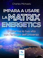 Impara a usare la Matrix Energetics