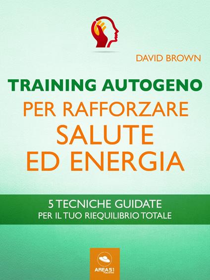 Training Autogeno per rafforzare salute ed energia - David Brown - ebook