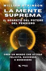 La mente suprema. Il segreto del potere del pensiero