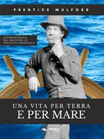 Una vita per terra e per mare