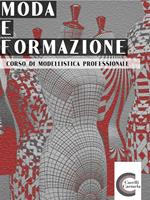 Moda e formazione. Corso di modellistica professionale