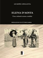 Elena d'Aosta. Una volontà senza confini