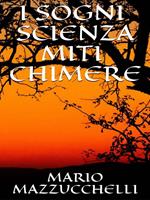 I sogni: scienza miti chimere