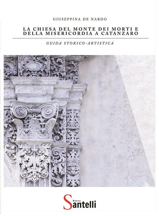 La chiesa del Monte dei Morti e della Misericordia a Catanzaro - Giuseppina De Nardo - ebook