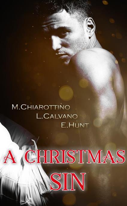 A Christmas sin - Lidia Calvano,Manuela Chiarottino,Estelle Hunt - ebook