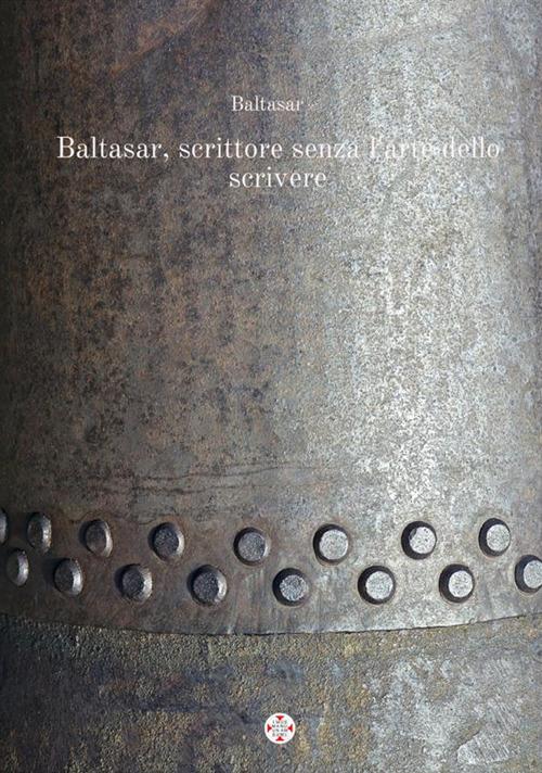 Baltasar, scrittore senza l'arte dello scrivere - Baltasar - copertina