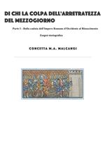 Di chi la colpa dell'arretratezza del Mezzogiorno?. Vol. 1: Di chi la colpa dell'arretratezza del Mezzogiorno?