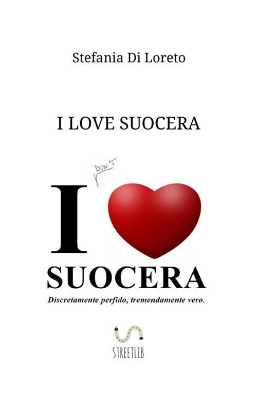 I love suocera - Stefania Di Loreto - copertina