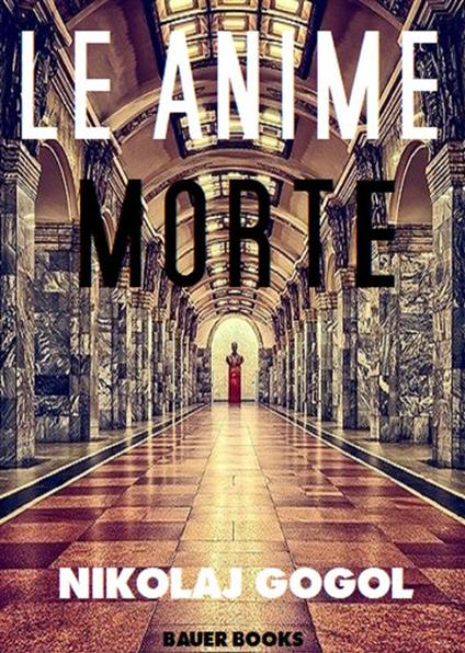 Le anime morte - Nikolaj Gogol' - ebook