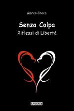 Senza colpa. Riflessi di libertà