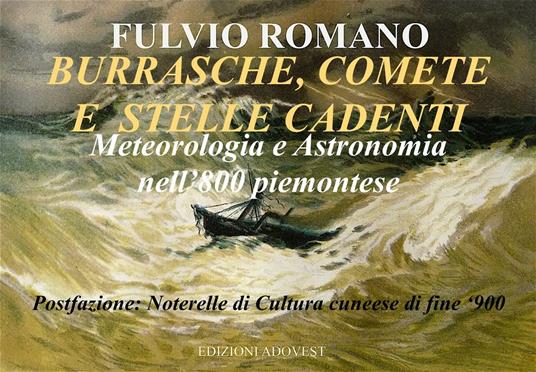 Burrasche, comete e stelle cadenti. Meteorologia e astronomia nell'800 piemontese - Fulvio Romano - ebook