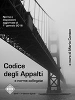 Codice degli appalti e norme collegate. Aggiornato al 1° gennaio 2018