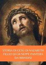 Storia di Gesù di Nazareth. Figlio di Giuseppe Pantera da Brindisi