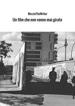 Un film che non venne mai girato