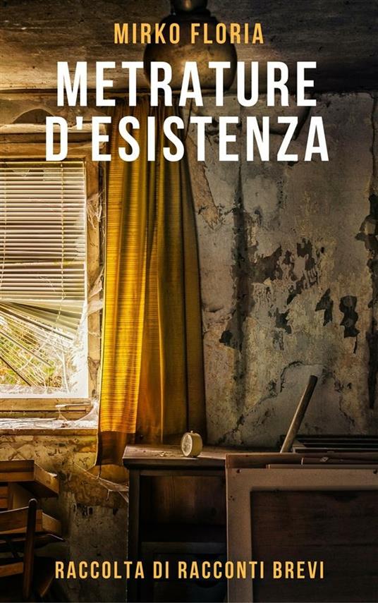 Metrature d'esistenza - Mirko Floria - ebook