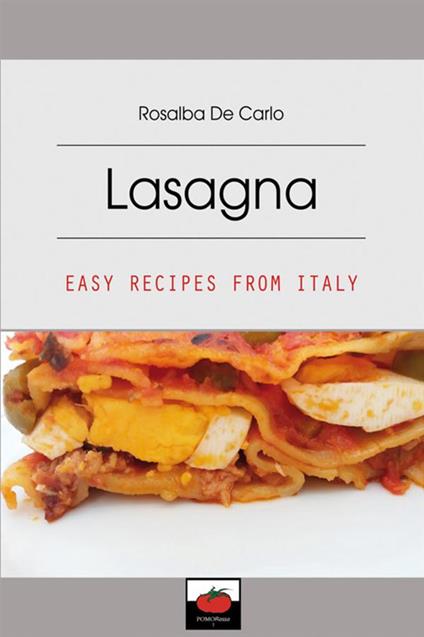 Lasagna. Easy recipes from Italy - Rosalba De Carlo - copertina