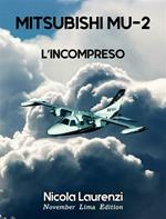 L' incompreso. Mitsubishi MU-2